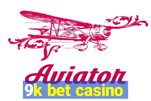 9k bet casino